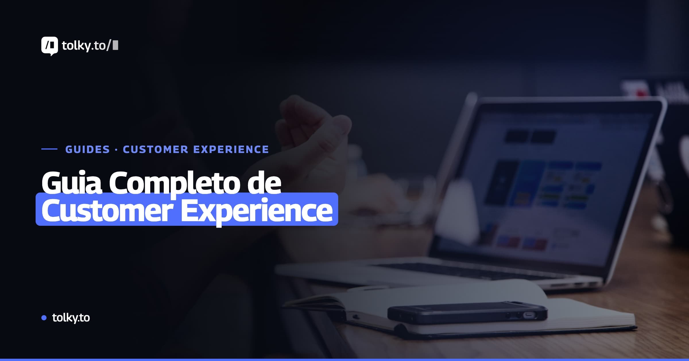 Guia Completo de Customer Experience (CX) em 2026: Estratégias, Ferramentas e IA