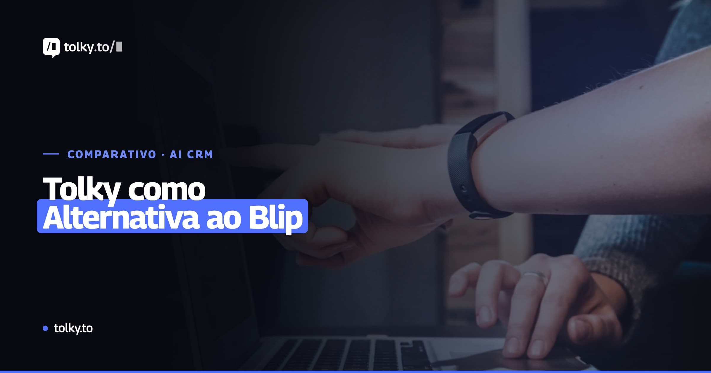 Tolky como Alternativa ao Blip: Comparativo Recurso a Recurso para 2026
